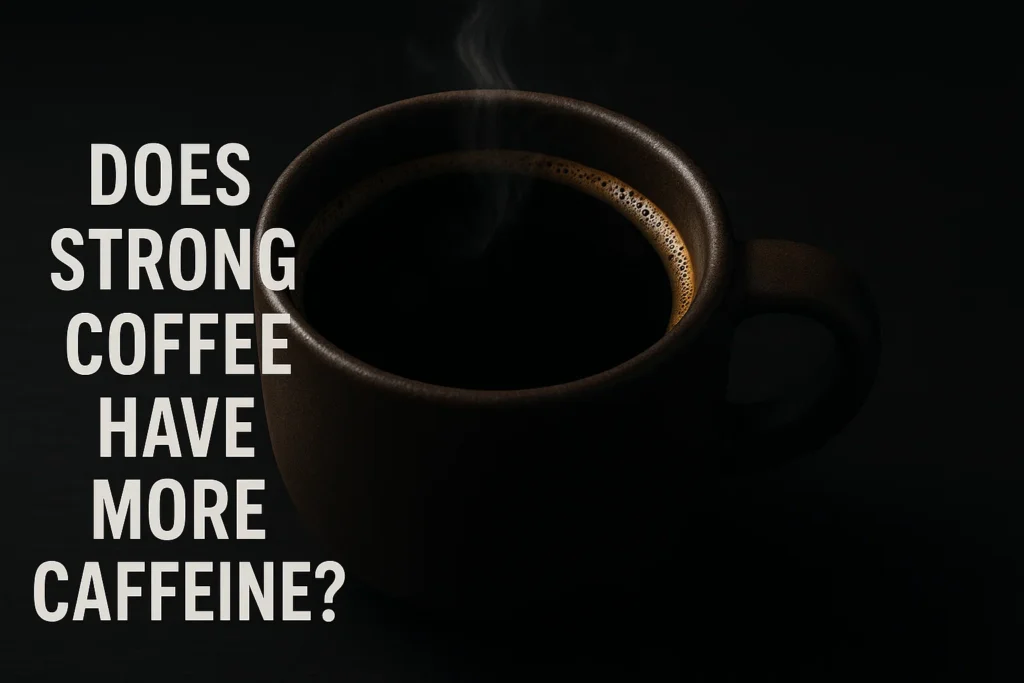 strong coffee